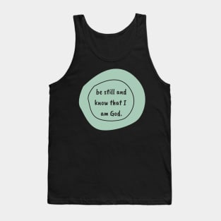 Be Still and Know // Psalm 46:10 Tank Top